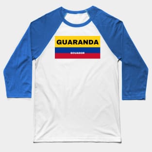 Guaranda City in Ecuadorian Flag Colors Baseball T-Shirt